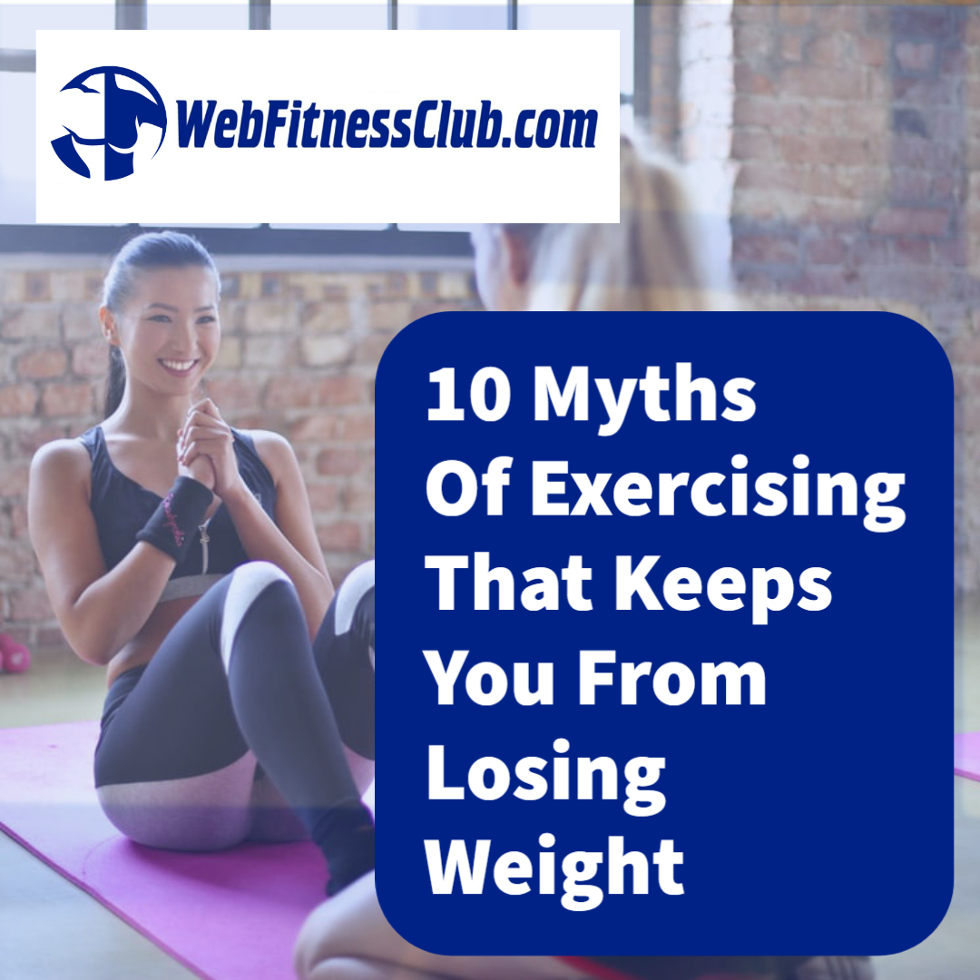 WFC Blog - 10 Myths Of Exercising That Keeps You From Losing Weight