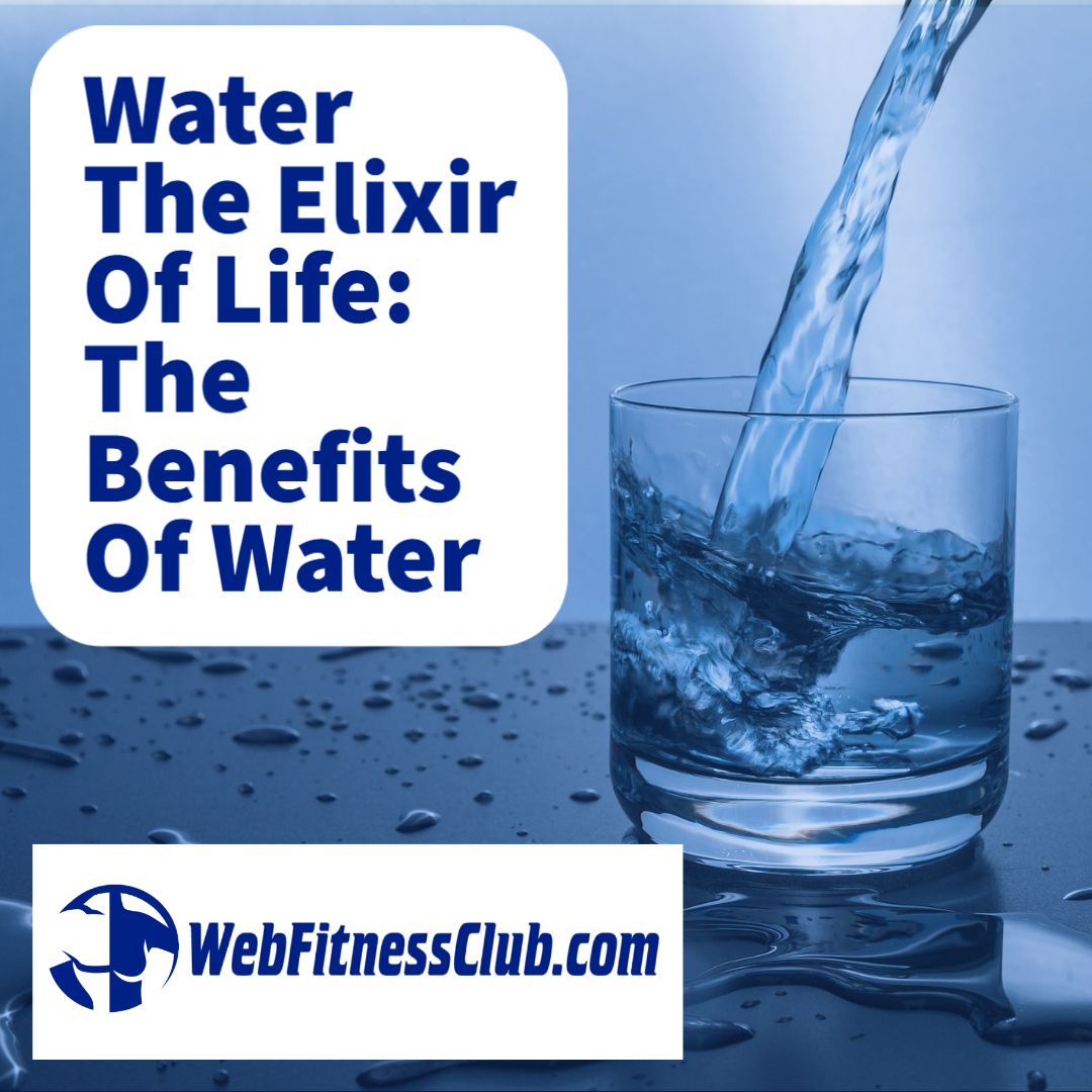 WFC Blog - Water The Elixir Of Life The Benefits Of Water