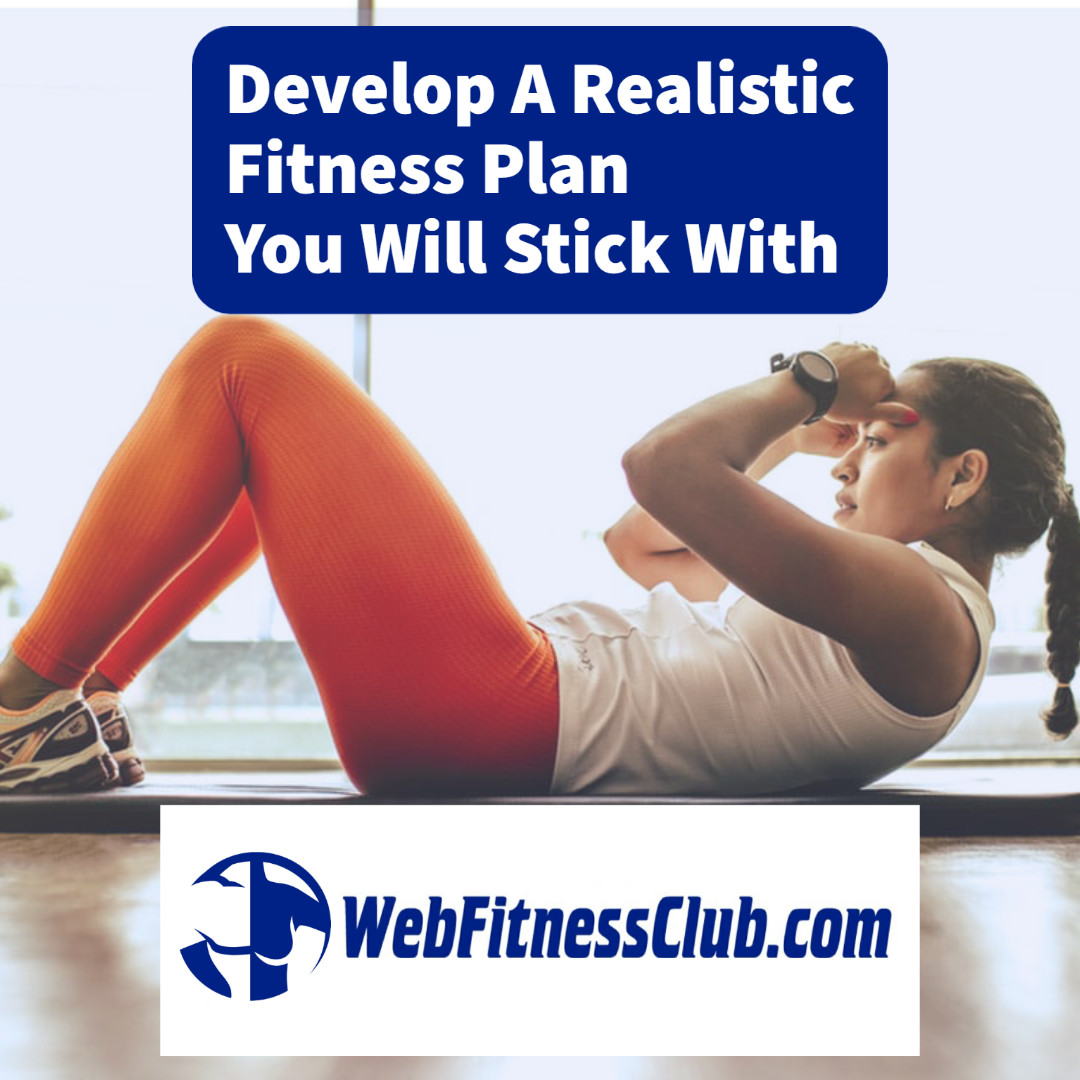 WFC Develop A Realistic Fitness Plan You Will Stick With