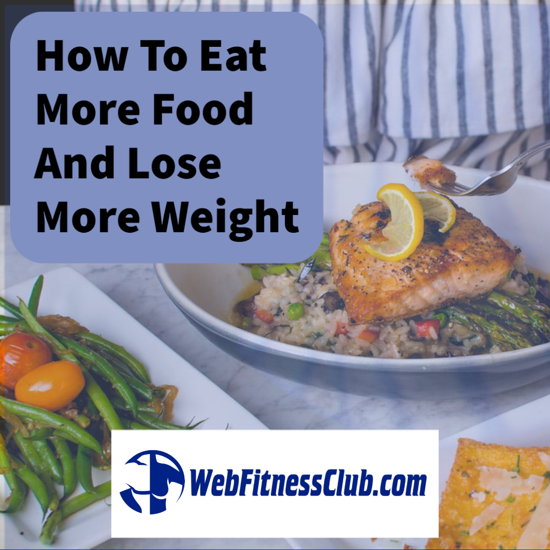 WFC Blog - How To Eat More Food And Lose More Weight